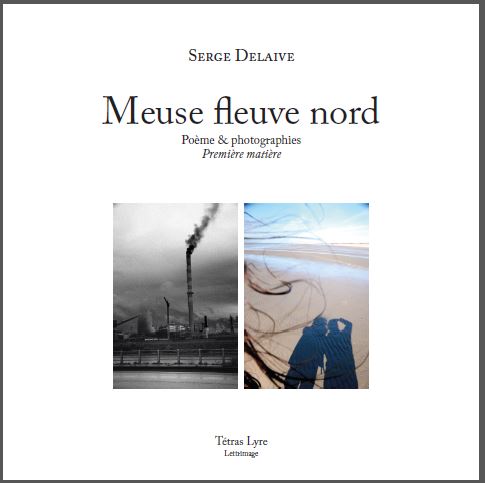 Weekend poésie autour de Serge Delaive/ "Meuse Fleuve Nord"